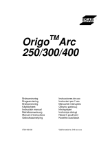 ESAB Origo™ Arc 250, Origo™ Arc 300, Origo™ Arc 400 Användarmanual
